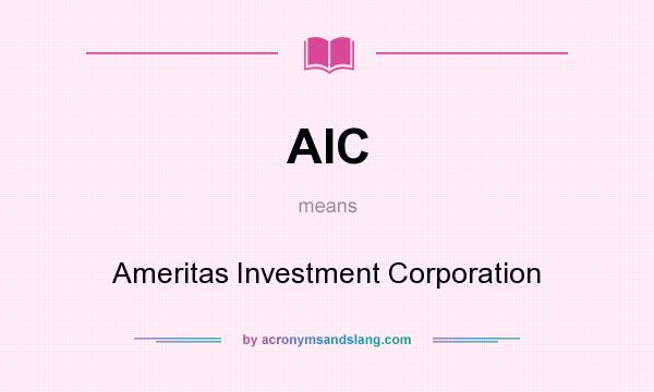 What does AIC mean? It stands for Ameritas Investment Corporation
