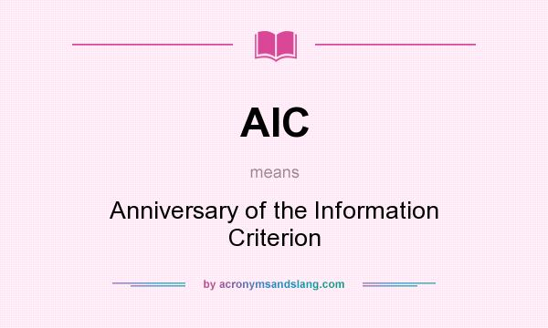 What does AIC mean? It stands for Anniversary of the Information Criterion