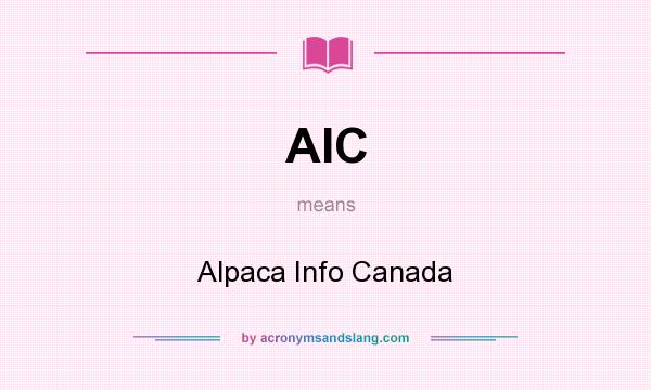 What does AIC mean? It stands for Alpaca Info Canada
