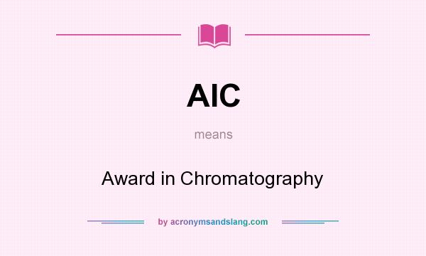What does AIC mean? It stands for Award in Chromatography