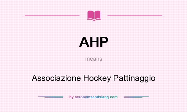 What does AHP mean? It stands for Associazione Hockey Pattinaggio