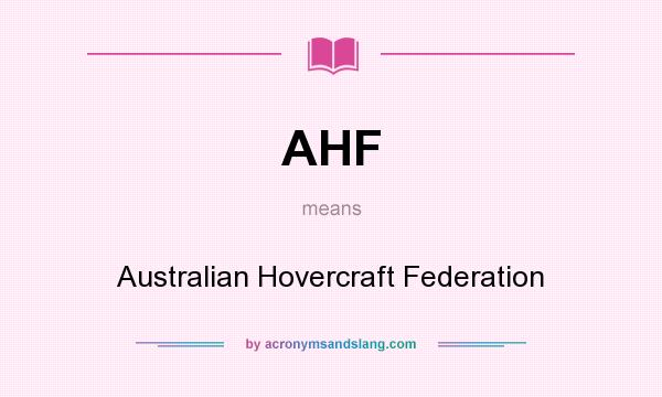 What does AHF mean? It stands for Australian Hovercraft Federation