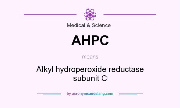 What does AHPC mean? It stands for Alkyl hydroperoxide reductase subunit C