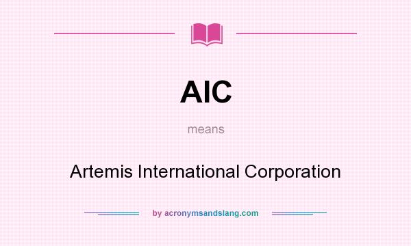 What does AIC mean? It stands for Artemis International Corporation
