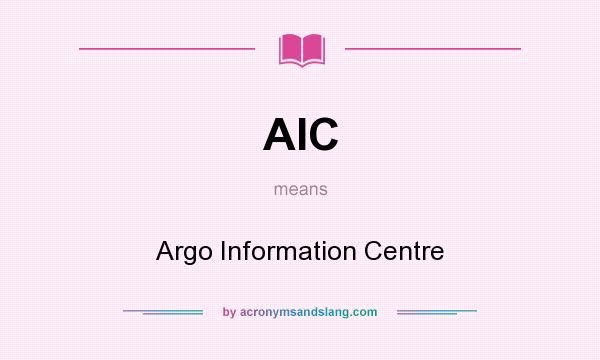 What does AIC mean? It stands for Argo Information Centre