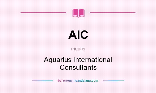 What does AIC mean? It stands for Aquarius International Consultants