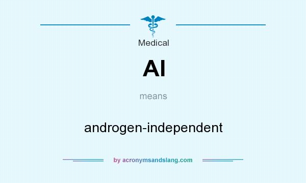 What does AI mean? It stands for androgen-independent