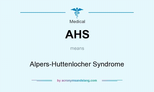 What does AHS mean? It stands for Alpers-Huttenlocher Syndrome