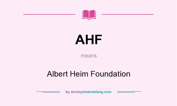 What does AHF mean? It stands for Albert Heim Foundation