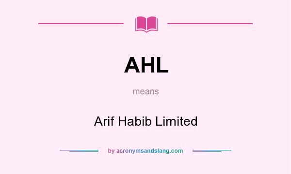 What does AHL mean? It stands for Arif Habib Limited