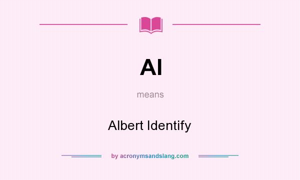 What does AI mean? It stands for Albert Identify