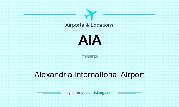 What does AIA mean? It stands for Alexandria International Airport