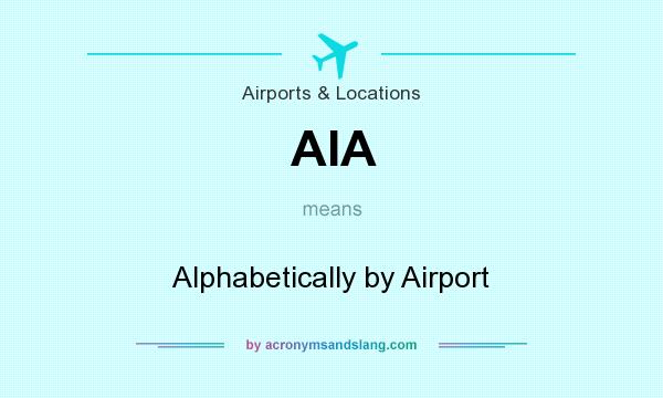 What does AIA mean? It stands for Alphabetically by Airport