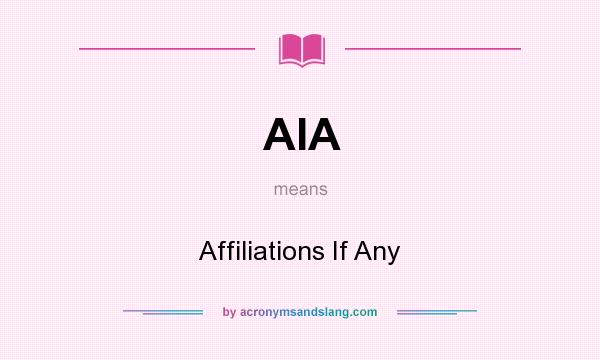What does AIA mean? It stands for Affiliations If Any
