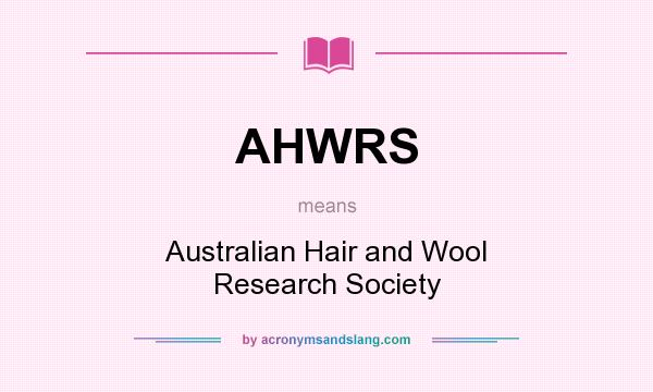 What does AHWRS mean? It stands for Australian Hair and Wool Research Society