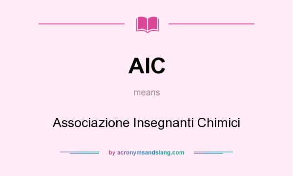 What does AIC mean? It stands for Associazione Insegnanti Chimici