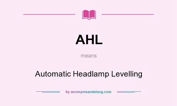 What does AHL mean? It stands for Automatic Headlamp Levelling