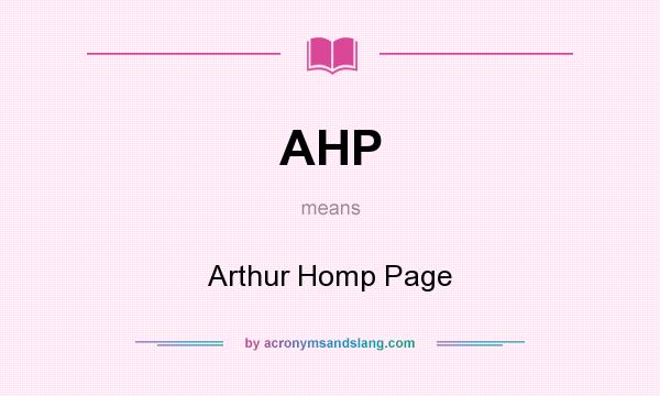 What does AHP mean? It stands for Arthur Homp Page