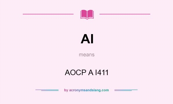 What does AI mean? It stands for AOCP A I411