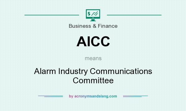 What does AICC mean? It stands for Alarm Industry Communications Committee