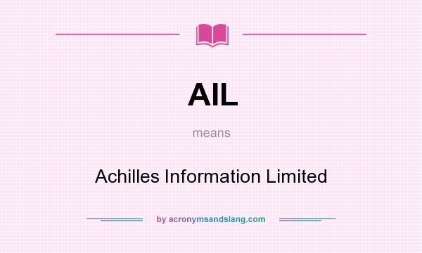 What does AIL mean? It stands for Achilles Information Limited