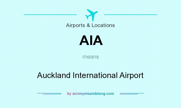 What does AIA mean? It stands for Auckland International Airport