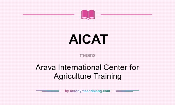What does AICAT mean? It stands for Arava International Center for Agriculture Training