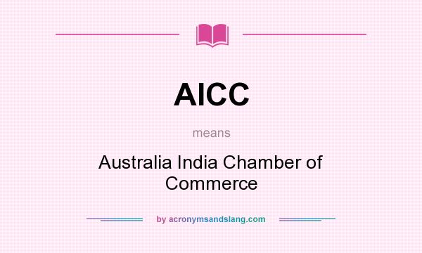 What does AICC mean? It stands for Australia India Chamber of Commerce