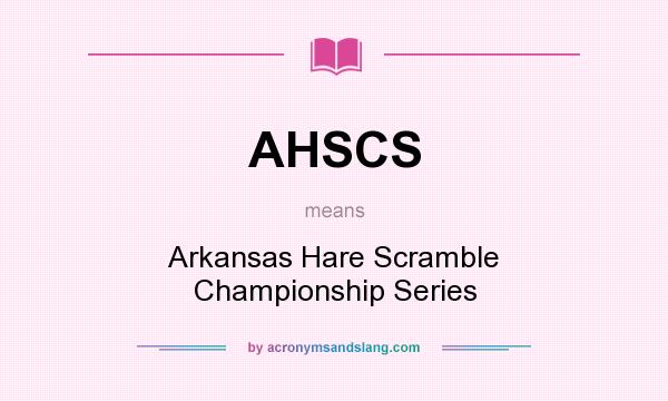 What does AHSCS mean? It stands for Arkansas Hare Scramble Championship Series