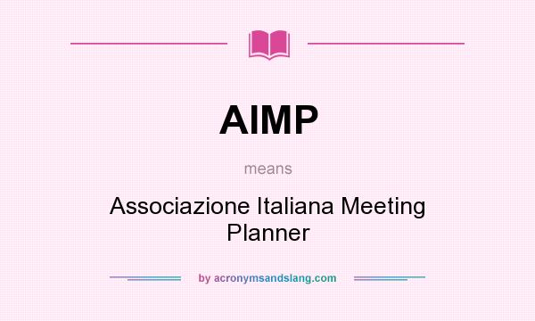 What does AIMP mean? It stands for Associazione Italiana Meeting Planner