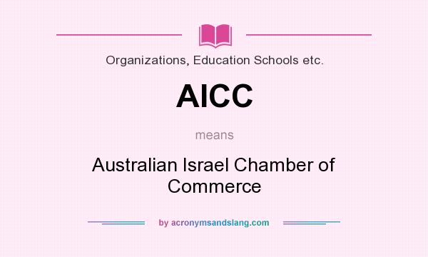What does AICC mean? It stands for Australian Israel Chamber of Commerce