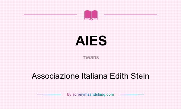What does AIES mean? It stands for Associazione Italiana Edith Stein