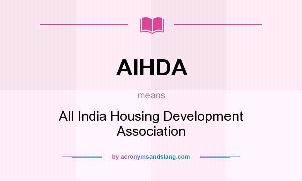 What does AIHDA mean? It stands for All India Housing Development Association