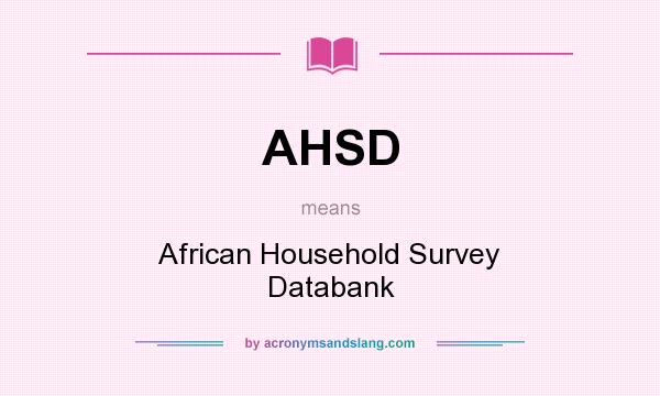 What does AHSD mean? It stands for African Household Survey Databank