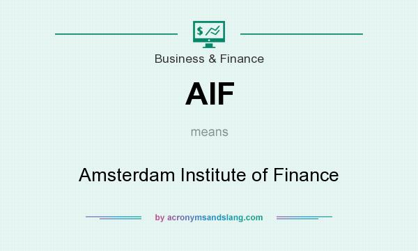 What does AIF mean? It stands for Amsterdam Institute of Finance