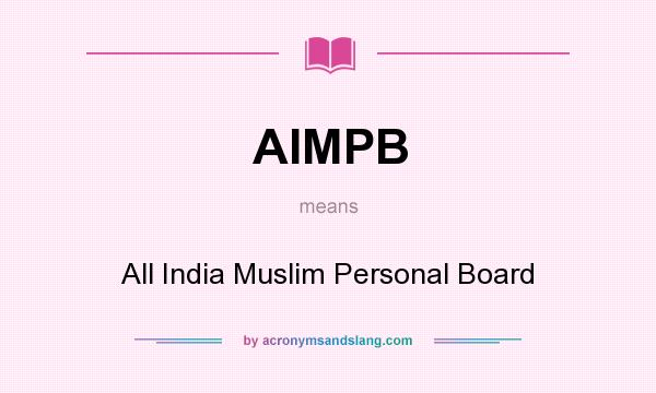 What does AIMPB mean? It stands for All India Muslim Personal Board
