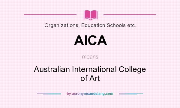 What does AICA mean? It stands for Australian International College of Art