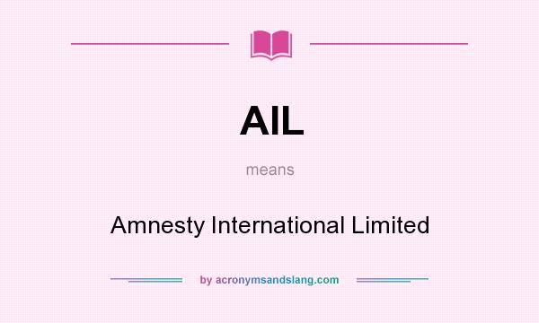What does AIL mean? It stands for Amnesty International Limited