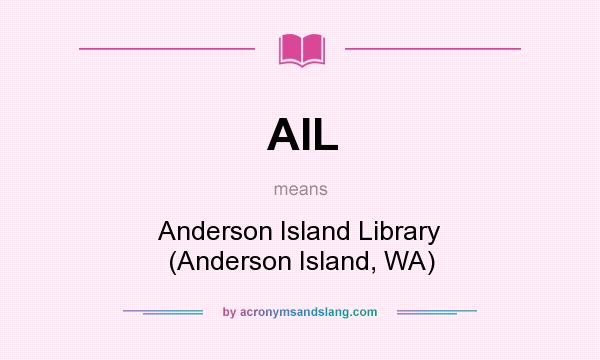 What does AIL mean? It stands for Anderson Island Library (Anderson Island, WA)