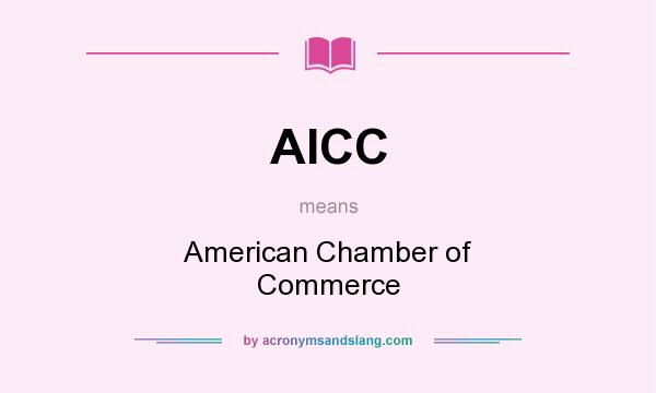 What does AICC mean? It stands for American Chamber of Commerce