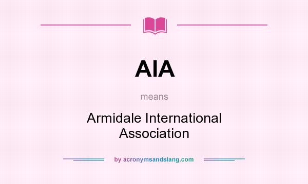 What does AIA mean? It stands for Armidale International Association