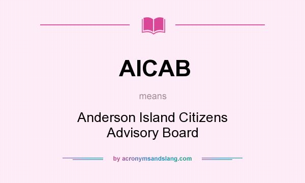 What does AICAB mean? It stands for Anderson Island Citizens Advisory Board