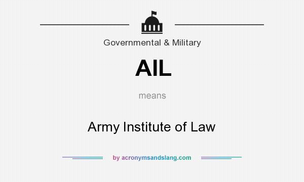 What does AIL mean? It stands for Army Institute of Law