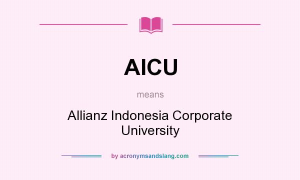 What does AICU mean? It stands for Allianz Indonesia Corporate University