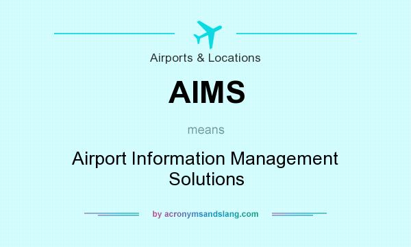 What does AIMS mean? It stands for Airport Information Management Solutions