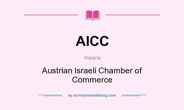 What does AICC mean? It stands for Austrian Israeli Chamber of Commerce