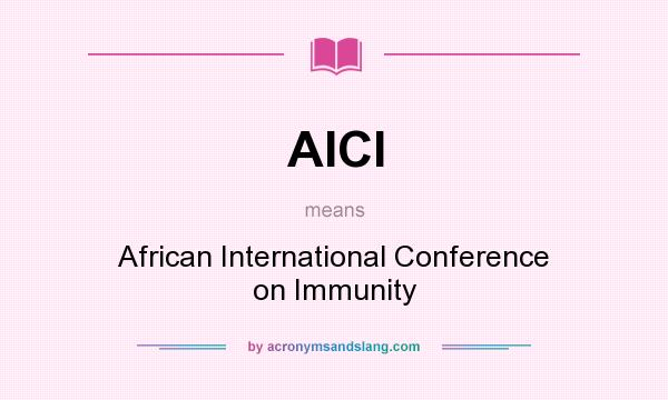 What does AICI mean? It stands for African International Conference on Immunity
