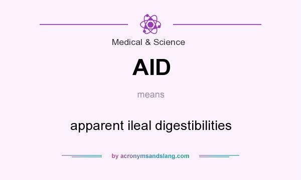 What does AID mean? It stands for apparent ileal digestibilities