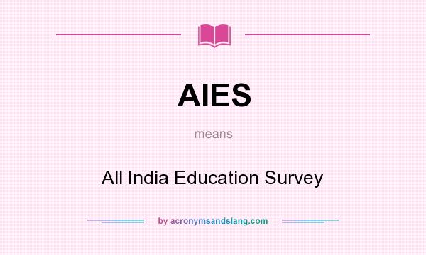 What does AIES mean? It stands for All India Education Survey