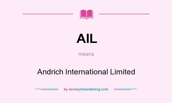What does AIL mean? It stands for Andrich International Limited